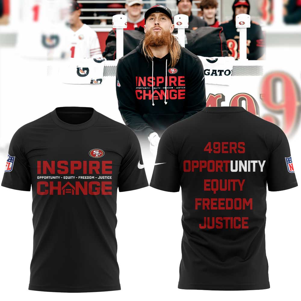.        San Francisco 49ers Inspire Change Opportunity Equity Freedom Justice Shirt