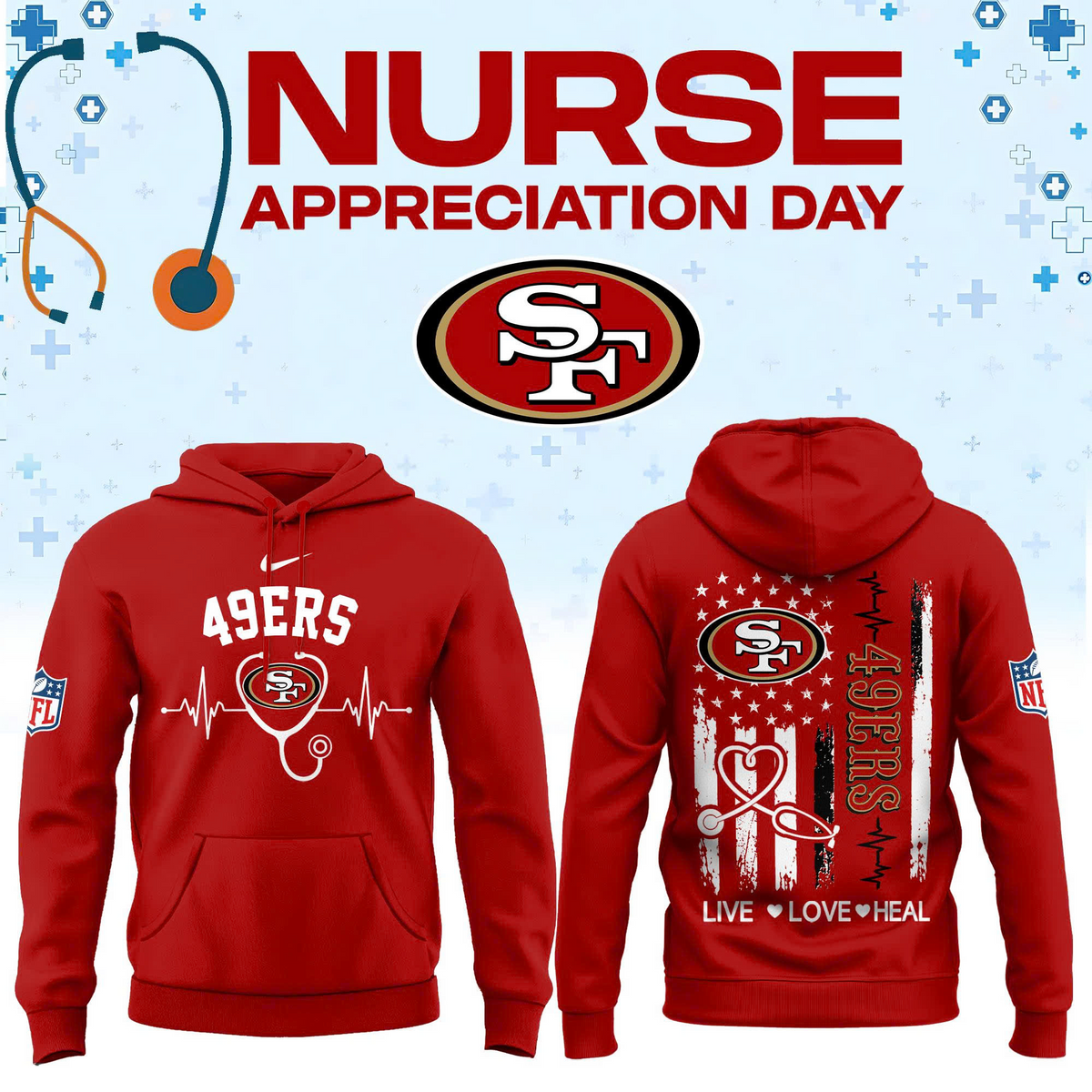 .                           San Francisco 49ers Nurse Appreciation Exclusive Edition Hoodie