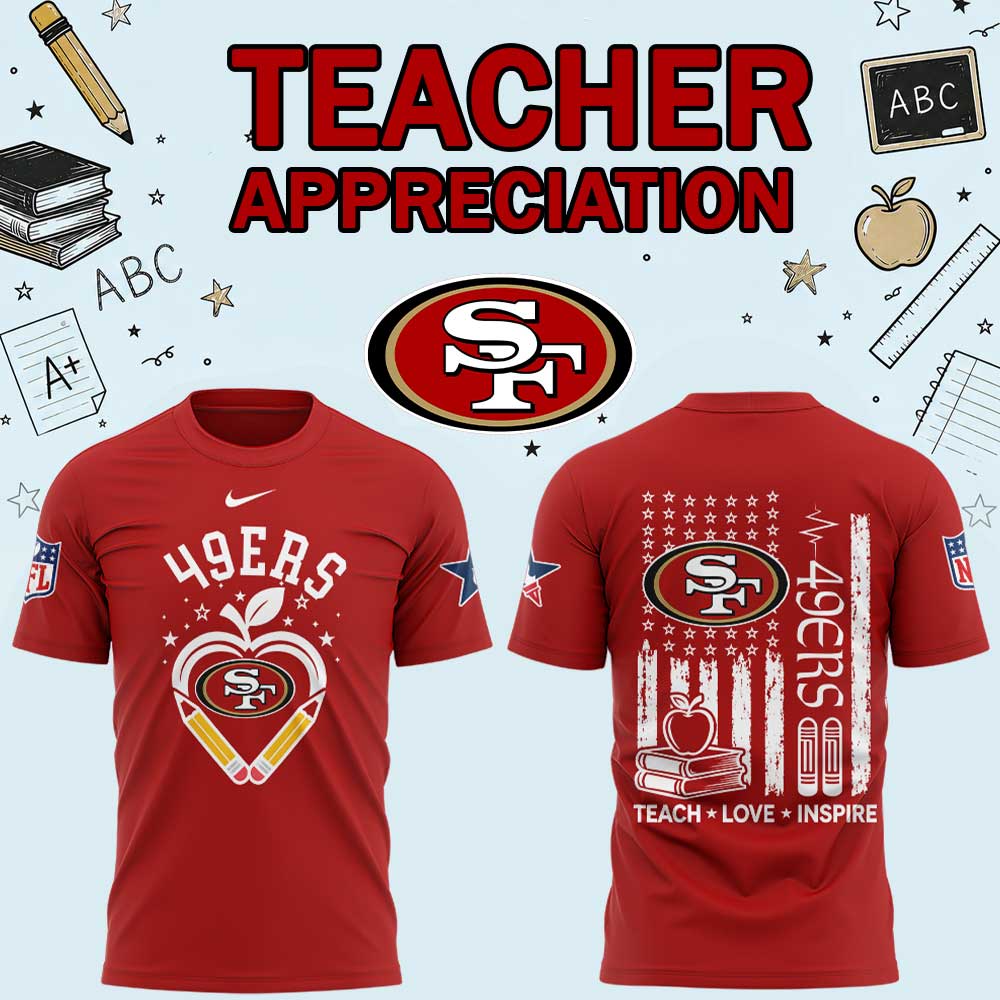 .                      San Francisco 49ers Teacher Appreciation 2026 Shirt